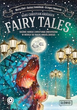 Fairy Tales. Baśnie Andersena w w wersji do nauki angielskiego