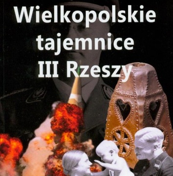 WIELKOPOLSKIE TAJEMNICE IIII RZESZY