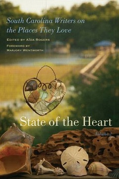 State of the Heart: South Carolina Writers on the