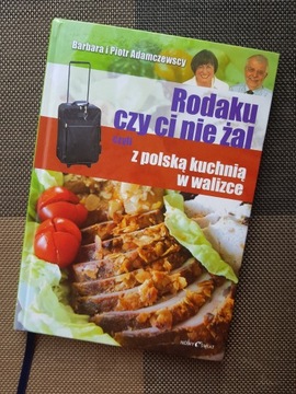Książka RODAKU CZY CI NIE ŻAL - Z POLSKĄ KUCHNIĄ