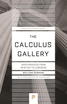 The Calculus Gallery - Masterpieces from Newton to Lebesgue William Dunham