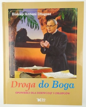 Droga do Boga Antoni Długosz