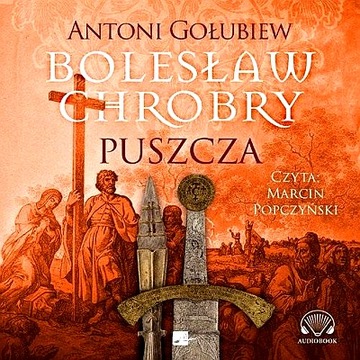 BOLESŁAW CHROBRY. PUSZCZA AUDIOBOOK
