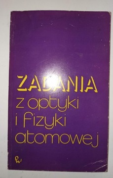 Zadania z optyki i fizyki atomowej. A Grammakowa