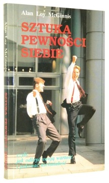 Alan Loy McGinnis SZTUKA PEWNOŚCI SIEBIE [1995]