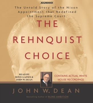 Rehnquist Choice - Dean, John W. AUDIOBOOK