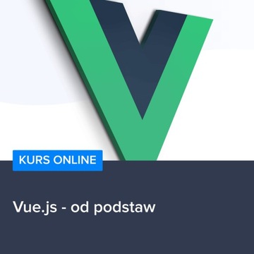 Kurs Vue.js - od podstaw - automat 24/7