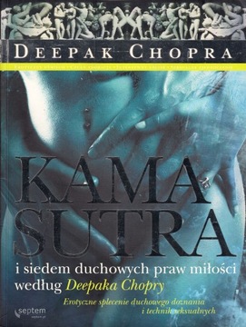 Kamasutra i siedem duchowych praw miłości według Deepaka Chopry Deepak