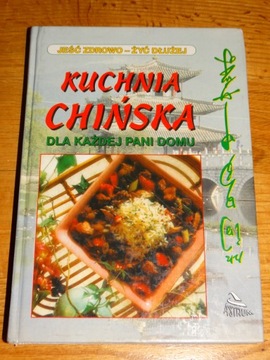 Kuchnia Chińska dla każdej Pani domu Książka przepisy na dania chińskie