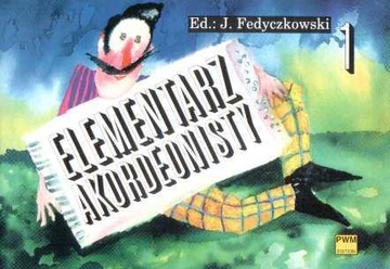 ELEMENTARZ AKORDEONISTY 1 PWM, JÓZEF FEDYCZKOWSKI