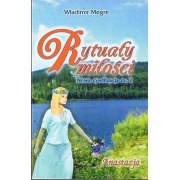 Anastazja Tom 8 Część 2 Rytuały Miłości Megre