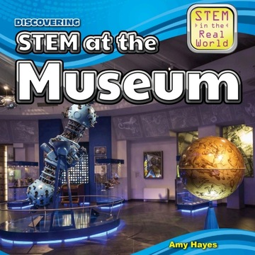 Discovering STEM at the Museum - Hayes, Amy