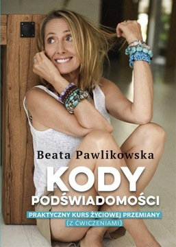 KODY PODŚWIADOMOŚCI, BEATA PAWLIKOWSKA