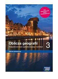 Oblicza geografii 3. Podręcznik dla liceum ogólnokształcącego i technikum