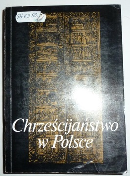CHRZEŚCIJAŃSTWO W POLSCE Zarys przemian 966-1979