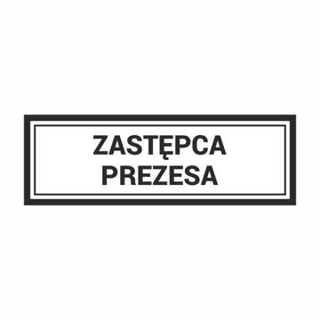 Zastępca Prezesa - naklejka 10x30