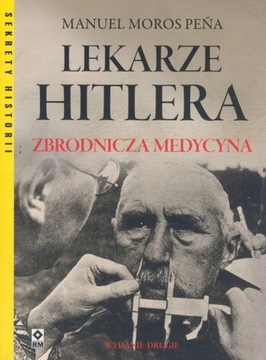 Lekarze Hitlera Zbrodnicza medycyna Manuel Pena