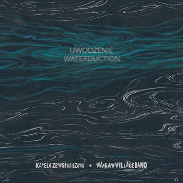 CD Kapela ze Wsi Warszawa - Uwodzenie Waterduction
