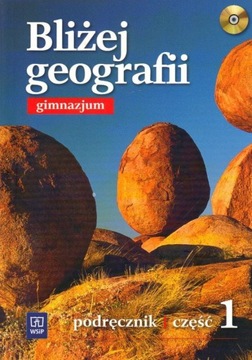 Bliżej geografii. Gimnazjum: podręcznik. Cz. 1.(+CD) PRACA ZBIOROWA
