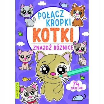 KOTKI POŁĄCZ KROPKI ZNAJDŹ RÓŻNICĘ