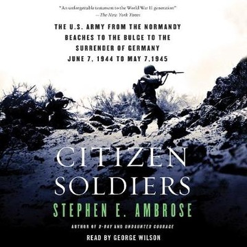 Citizen Soldiers - Ambrose, Stephen E. AUDIOBOOK