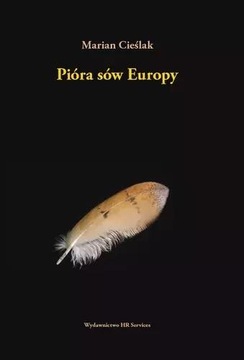 Pióra sów Europy Marian Cieślak