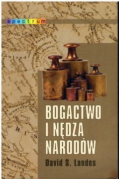 David S. Landes - BOGACTWO I NĘDZA NARODÓW Spectrum