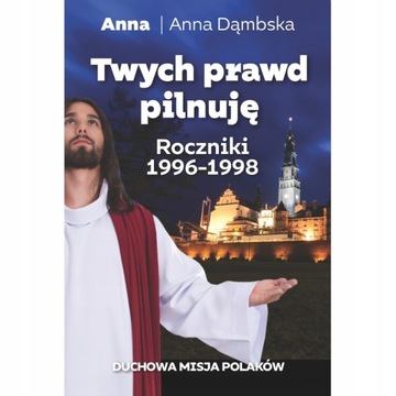 TWYCH PRAWD PILNUJĘ DĄMBSKA ANNA ANNA KSIĄŻKA
