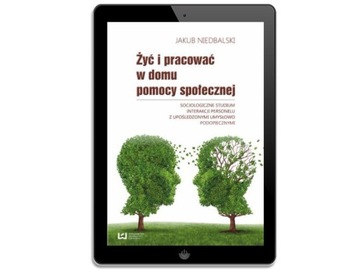 Żyć i pracować w domu pomocy społecznej