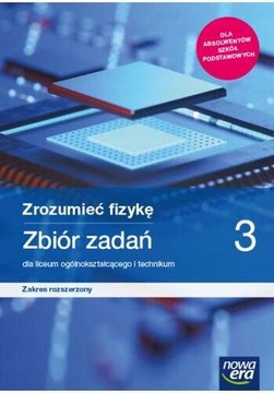 ZROZUMIEĆ FIZYKĘ 3 ZBIÓR ZADAŃ ROZSZERZONY 2021 NE
