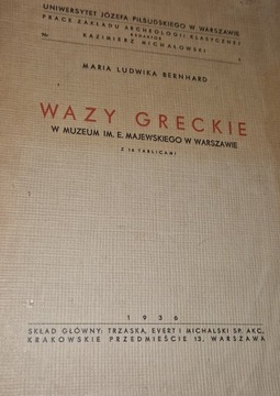 Wazy greckie w Muzeum E. Majewskiego w Warszawie Maria Bernhard 1936 rok