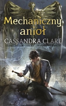 Mechaniczny anioł Clare Diabelskie maszyny