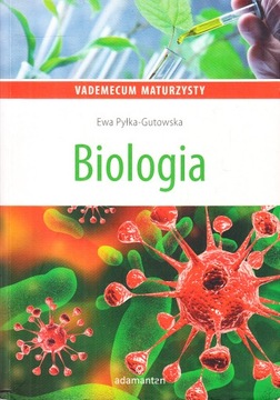 BIOLOGIA - VADEMECUM MATURZYSTY * EWA PYŁKA-GUTOWSKA
