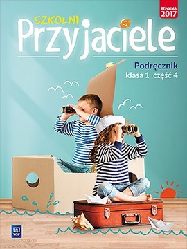 Szkolni przyjaciele. Podręcznik. Klasa 1. Część 4