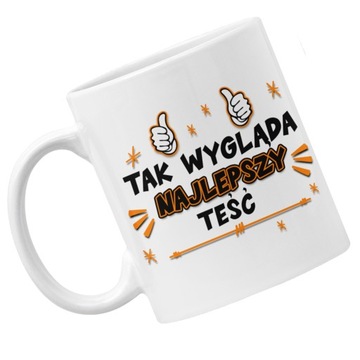 Kubek TEŚĆ dla teścia teściowie śmieszny prezent