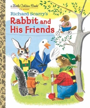 Richard Scarrys Rabbit and His Friends RICHARD SCARRY