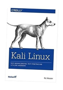 KALI LINUX. TESTY BEZPIECZEŃSTWA, TESTY.. RIC MESSIER