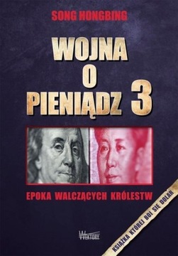 WOJNA O PIENIĄDZ 3. EPOKA WALCZĄCYCH KRÓLESTW SONG HONGBING