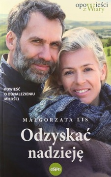 Odzyskać nadzieję MAŁGORZATA LIS