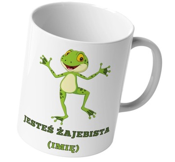 Kubek Śmieszny Prezent Żaba Jesteś Żajebista+Imię