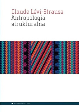 ANTROPOLOGIA STRUKTURALNA, CLAUDE LVI-STRAUSS