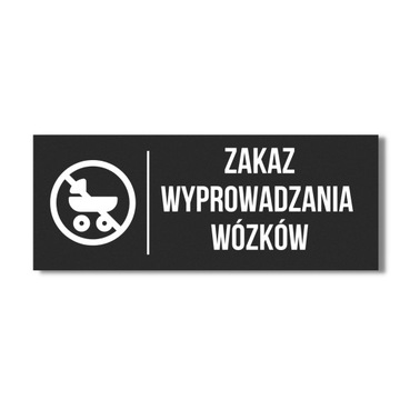 SZYLD TABLICZKA ZAKAZ WYPROWADZANIA WÓZKÓW 20X10CM CZARNA MATOWA DRUK UV HQ