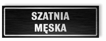 Tabliczka SZATNIA MĘSKA 30x10 cm DIBOND ELEGANCKA