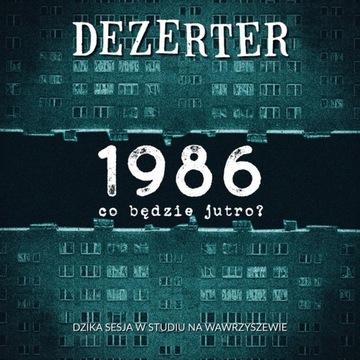 LP Dezerter - 1986. Co będzie jutro?