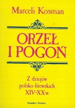 Orzeł i Pogoń Marceli Kosman Z dziejów
