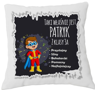 PODUSZKA PREZENT DZIEŃ CHŁOPAKA! Z IMIENIEM I KLASĄ! UPOMINEK! SZKOŁA