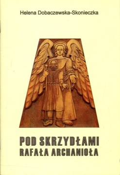 Pod skrzydłami Rafała Archanioła