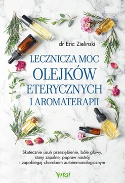 LECZNICZA MOC OLEJKÓW ETERYCZNYCH I AROMATERAPII
