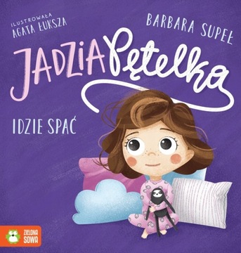 JADZIA PĘTELKA IDZIE SPAĆ