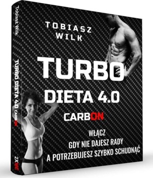 Turbo Dieta 4.0 Carbon Tobiasz Wilk najnowsza wiedza o odchudzaniu !